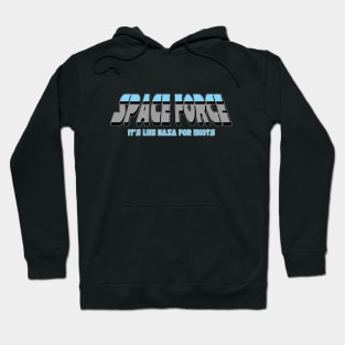 Space Force Logo (It's Like NASA for idiots) Hoodie